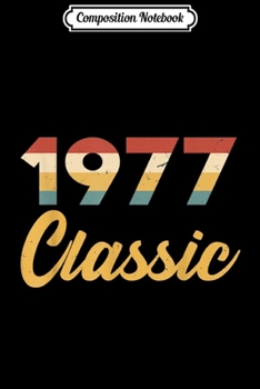 Composition Notebook: 42th Birthday Gift Vintage 1977 Classic Men Women  Journal/Notebook Blank Lined Ruled 6x9 100 Pages