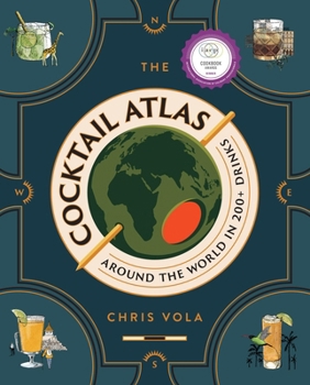 Hardcover The Cocktail Atlas: Around the World in 200+ Drinks - A Cocktail Book
