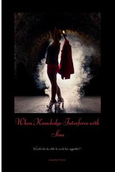 Paperback When Knowledge Interferes with Sins (Sins: A Journey of Survival and Redemption) Book
