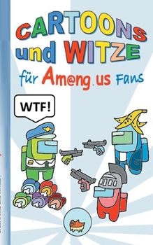 Paperback Cartoons und Witze für Am@ng.us Fans: Witzebuch, Humor, lustig, komisch, lachen, Spass, Comic, App, Computerspiel, Spielebuch, us, Kinder, Impostor, C [German] Book