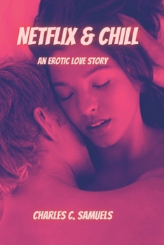 Paperback Netflix &Chill: An erotic love story [Large Print] Book