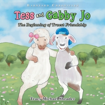 Paperback Tess and Gabby Jo: The Beginning of Truest Friendship Book