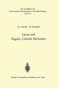 Paperback Linear and Regular Celestial Mechanics: Perturbed Two-Body Motion Numerical Methods Canonical Theory Book