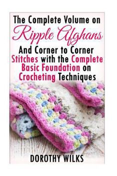 Paperback The Complete Guide on Ripple Afghans and Corner to Corner Stitches with the Comp Book