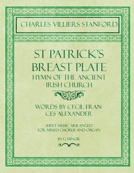 Paperback St Patrick's Breastplate - Hymn of the Ancient Irish Church - Words by Cecil Frances Alexander - Sheet Music Arranged for Mixed Chorus and Organ in G Book