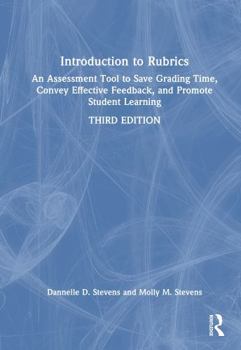 Hardcover Introduction to Rubrics: An Assessment Tool to Save Grading Time, Convey Effective Feedback, and Promote Student Learning Book