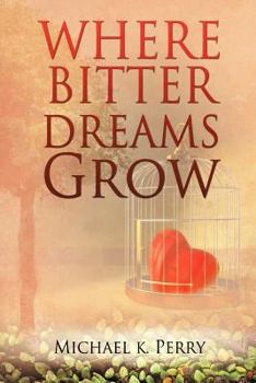 Paperback Where Bitter Dreams Grow Book