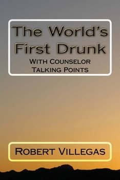 Paperback The World's First Drunk: With Counselor Talking Points Book