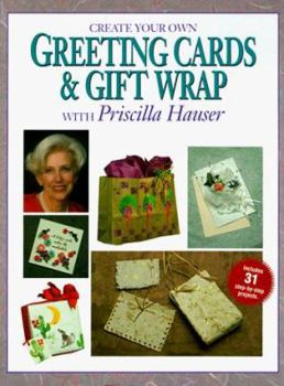 Hardcover Create Your Own Greeting Cards and Gift Wrap with Priscilla Hauser Book