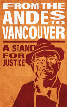 Paperback From the Andes to Vancouver: A Stand for Justice Book