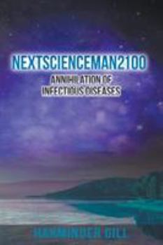 Paperback Nextscienceman2100: Annihilation of Infectious Diseases Book