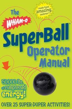 Paperback The Wham-O(r) Superball(r) Operator Manual [With Superball] Book