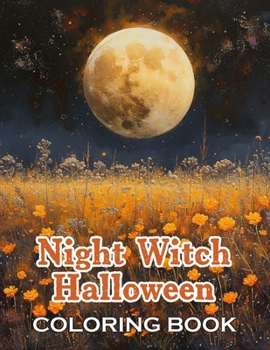 Night Witch Halloween Coloring Book: 100+ Unique and Beautiful Designs for All Ages