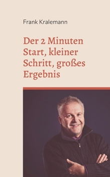 Paperback Der 2 Minuten Start, kleiner Schritt, großes Ergebnis [German] Book