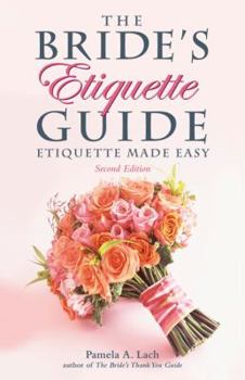 Paperback The Bride's Etiquette Guide: Etiquette Made Easy Book