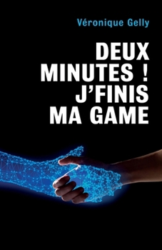 Paperback Deux minutes ! J'finis ma game [French] Book