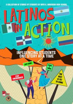 Latinos In Action: A Collection of Stories Written by Students of Boyd H. Anderson High School