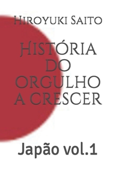 Paperback História do orgulho a crescer: Japão vol.1 [Portuguese] Book
