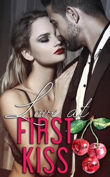 Love At First Kiss (Love Comes First) - Book #1 of the Love Comes First