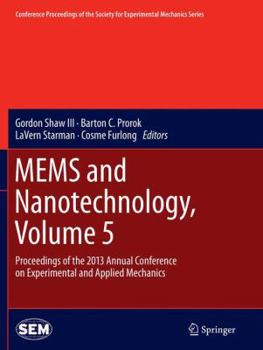 Paperback Mems and Nanotechnology, Volume 5: Proceedings of the 2013 Annual Conference on Experimental and Applied Mechanics Book