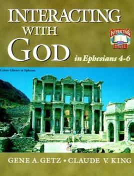 Paperback Interacting with God in Ephesians 4-6 Book