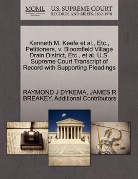 Paperback Kenneth M. Keefe et al., Etc., Petitioners, V. Bloomfield Village Drain District, Etc., et al. U.S. Supreme Court Transcript of Record with Supporting Book