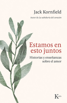 Estamos en esto juntos: Historias y enseñanzas sobre el amor / All In This Together: Stories and Teachings for Loving Each Other and Our World