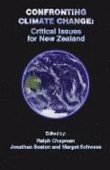 Hardcover Confronting Climate Change: Critical Issues for New Zealand Book