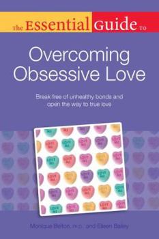 Paperback The Essential Guide to Overcoming Obsessive Love Book