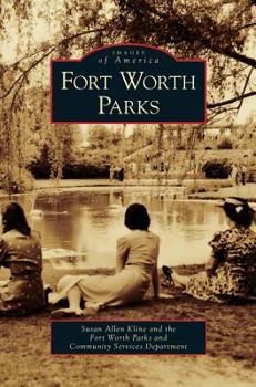 Fort Worth Parks - Book  of the Images of America: Texas
