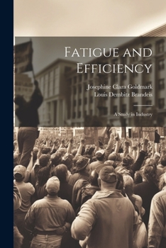 Paperback Fatigue and Efficiency: A Study in Industry Book