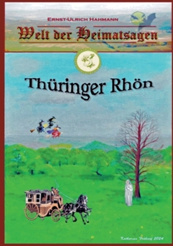 Paperback Welt der Heimatsagen: Thüringer Rhön [German] Book