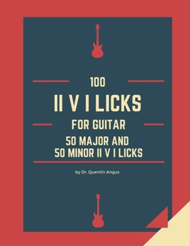 100 II V I Licks for Guitar
