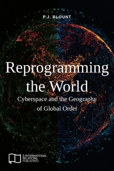 Paperback Reprogramming the World: Cyberspace and the Geography of Global Order Book