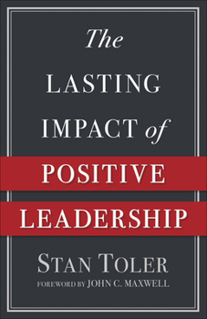 Paperback The Lasting Impact of Positive Leadership Book