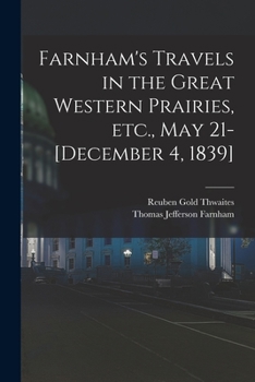 Farnham's Travels in the Great Western Prairies, Etc