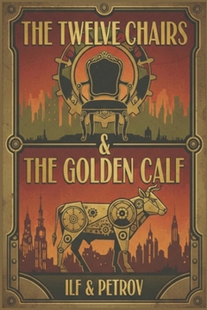 The Twelve Chairs & The Golden Calf: A set of two books about the Great Scheamer Ostap Bender (Russian Classics Sets | Russian Multi-Book Collections | Russian Value Bundles | Russian Anthologies)