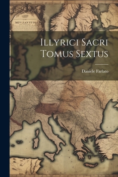 Paperback Illyrici Sacri Tomus Sextus Book