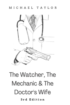 Paperback The Watcher, The Mechanic and The Doctor's Wife - 3rd Edition Book