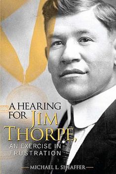Paperback A Hearing for Jim Thorpe: An Exercise in Frustration Book