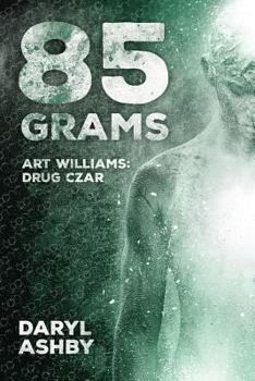 Paperback 85 Grams: The Story of Art Williams - Drug Czar Book