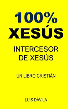 Paperback 100% Xesús: Intercesor de Xesús [Galician] Book