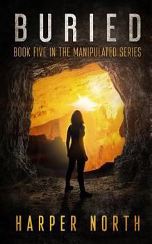 Paperback Buried: Book Five in the Manipulated Series Book