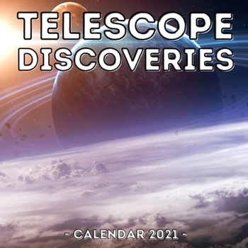 Paperback Telescope Discoveries Calendar 2021: Calendar Book, Cute Gift Idea For Space Lovers Men And Women Book