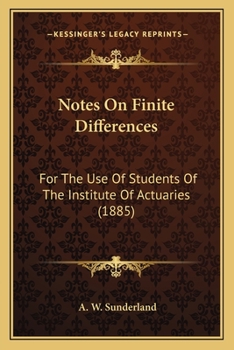 Paperback Notes On Finite Differences: For The Use Of Students Of The Institute Of Actuaries (1885) Book
