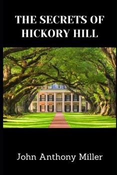 Paperback The Secrets Of Hickory Hill Book