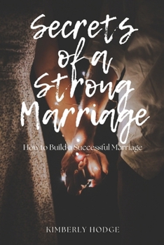 Paperback Secrets of a Strong Marriage: How to Build a Successful Marriage Book