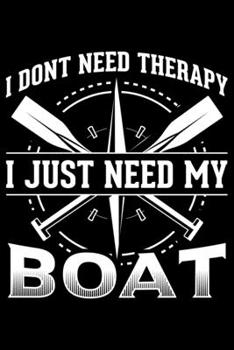 Paperback I Don't Need Therapy I Just Need My Boat: Lined A5 Notebook for Sea Journal Book