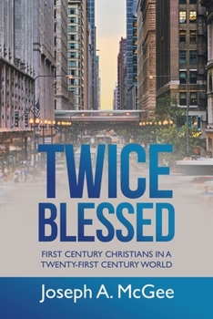Paperback Twice Blessed: First Century Christians in a Twenty-First Century World Book