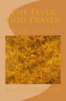Paperback The Fever God Prayer: God Light Book